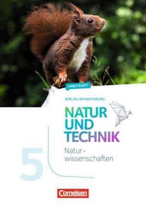 Natur und Technik - Naturwissenschaften: Neubearbeitung - Berlin/Brandenburg - Ausgabe 2017 - 5./6.