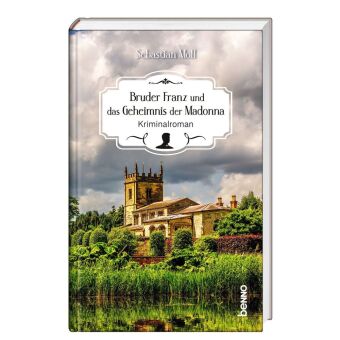 Bruder Franz und das Geheimnis der Madonna