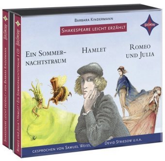 Shakespeare leicht erzählt: Romeo und Julia, Hamlet, Ein Sommernachtstraum, Audio-CD