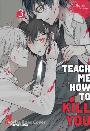 Teach me how to Kill you. Bd.3