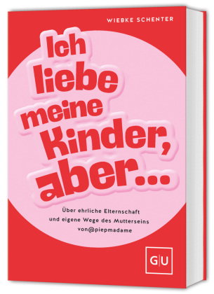 Ich liebe meine Kinder, aber ...