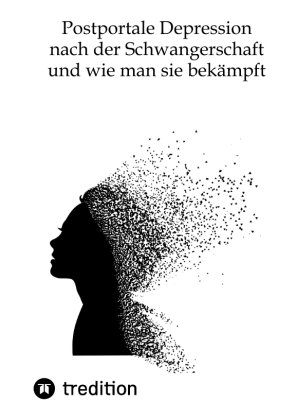 Wie man sich auf eine mögliche postpartale Depression nach der Schwangerschaft vorbereitet