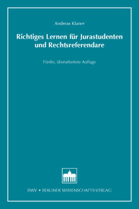 Richtiges Lernen für Jurastudenten und Rechtsreferendare