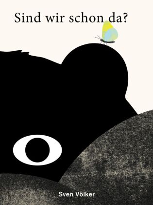 Sind wir schon da? Die Reise des Bären - Achtsamkeit und Mut für Kinder: Eine poetische Geschichte ü