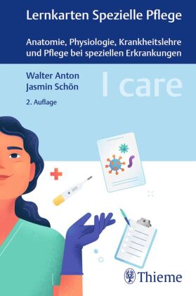 I care Lernkarten Spezielle Pflege - Anatomie, Physiologie, Krankheitslehre und Pflege bei spezielle