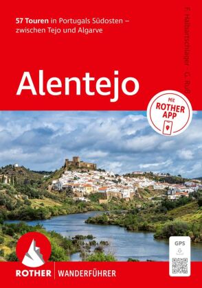 ROTHER Wanderführer Alentejo. 57 Touren in Portugals Südosten - zwischen Tejo und Algarve