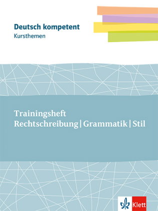 Kursthemen Trainingsheft Rechtschreibung, Grammatik, Stil, m. 1 Beilage