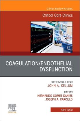 Coagulation/Endothelial Dysfunction, An Issue of Critical Care Clinics