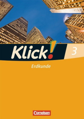 Klick! Erdkunde - Fachhefte für alle Bundesländer - Ausgabe ab 2008 - Band 3. Bd.3