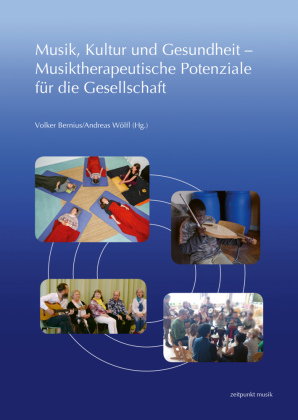 Musik, Kultur und Gesundheit - Musiktherapeutische Potenziale für die Gesellschaft