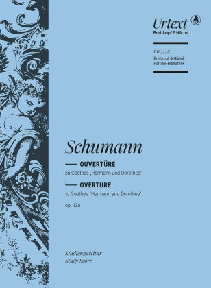Ouvertüre zu Goethes Hermann und Dorothea op. 136