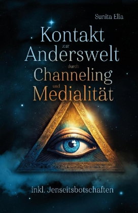 Kontakt zur Anderswelt durch Channeling und Medialität