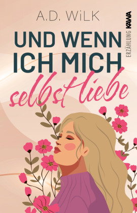 Und wenn ich mich selbst liebe