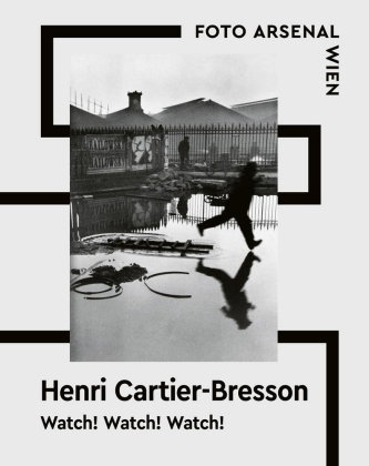 Watch! Watch! Watch! Henri Cartier-Bresson