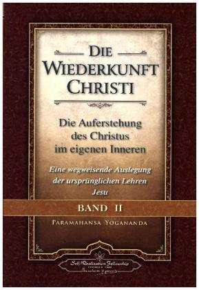 Die Wiederkunft Christi - Die Auferstehung des Christus im eigenen Inneren. Bd.2