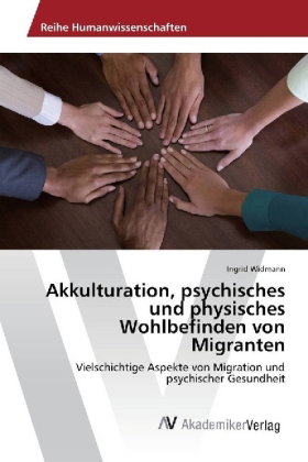 Akkulturation, psychisches und physisches Wohlbefinden von Migranten
