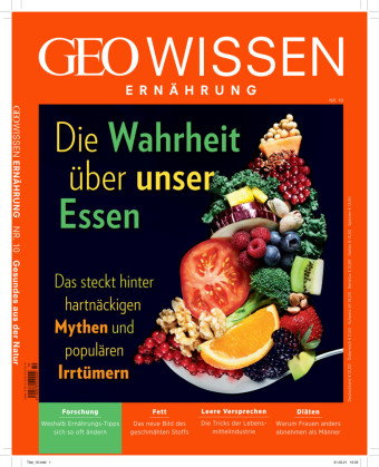 GEO Wissen Ernährung / GEO Wissen Ernährung 10/21 - Die Wahrheit über unser Essen