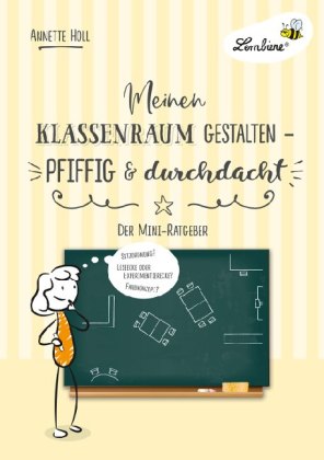 Meinen Klassenraum gestalten - pfiffig und durchdacht
