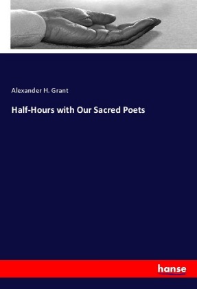 Half-Hours with Our Sacred Poets