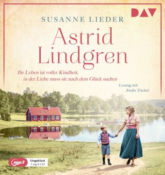 Astrid Lindgren. Ihr Leben ist voller Kindheit, in der Liebe muss sie nach dem Glück suchen, 1 Audio