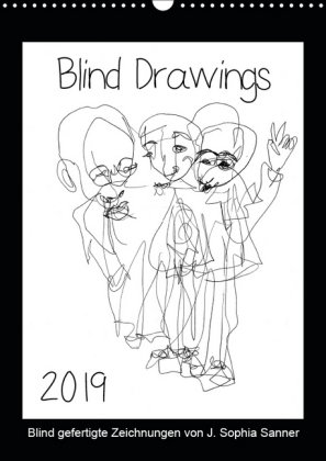 Blind Drawings - blind gefertigte Zeichnungen von Künstlerin J. Sophia Sanner (Wandkalender 2019 DIN