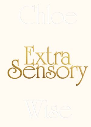 Chloe Wise: Extrasensory