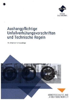 Aushangpflichtige Unfallverhütungsvorschriften und Technische Regeln