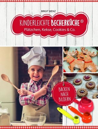 Kinderleichte Becherküche - Plätzchen, Kekse, Cookies & Co. (Band 3), m. 1 Buch, m. 3 Beilage, 4 Tei