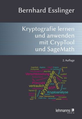Das CrypTool-Buch: Kryptografie lernen und anwenden mit CrypTool und SageMath