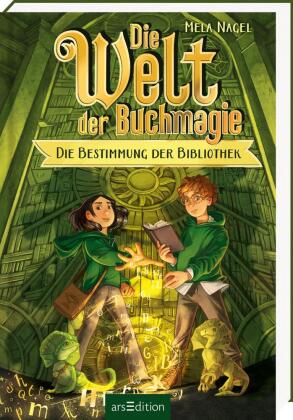 Die Welt der Buchmagie - Die Bestimmung der Bibliothek (Die Welt der Buchmagie 1)