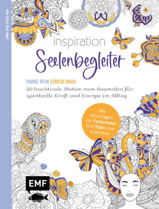 Inspiration Seelenbegleiter | 50 leuchtende Motive zum Ausmalen für spirituelle Kraft und Energie im