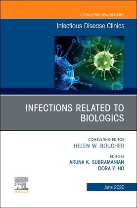 Infections Related to Biologics, An Issue of Infectious Disease Clinics of North America