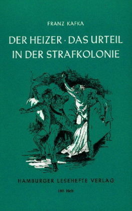 Der Heizer / Das Urteil / In der Strafkolonie
