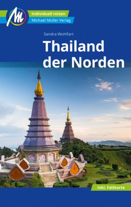 Thailand - der Norden Reiseführer Michael Müller Verlag, m. 1 Karte