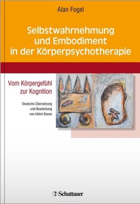Selbstwahrnehmung und Embodiment in der Körperpsychotherapie