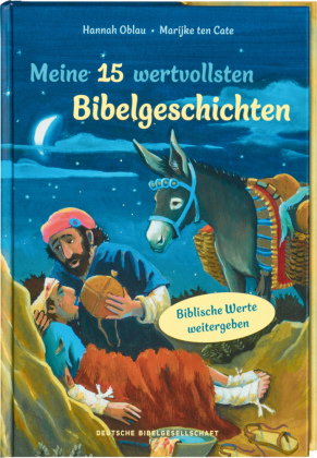 Meine 15 wertvollsten Bibelgeschichten. Liebevoll illustriertes Vorlesebuch ab 5 Jahren: Kindern bib