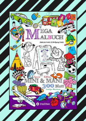 MEGA MALBUCH - SPECIAL EDTITON - 300 SEITEN MIT LUSTIGEN MOTIVEN - ABENTEUER MIT MINI & MANI - SPANN