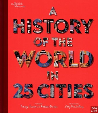 British Museum: A History of the World in 25 Cities