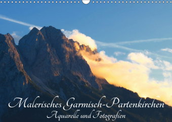 Malerisches Garmisch Partenkirchen - Aquarelle und Fotografien (Wandkalender 2019 DIN A3 quer)