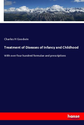 Treatment of Diseases of Infancy and Childhood