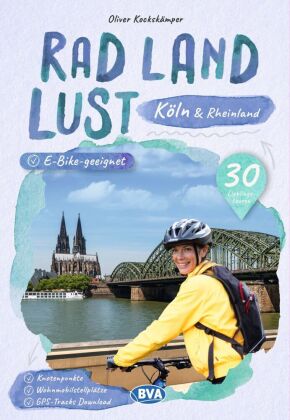 BVA RadLandLust Köln und Rheinland, 30 Lieblings-Radtouren mit Knotenpunkten