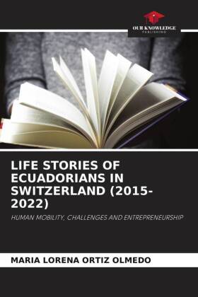LIFE STORIES OF ECUADORIANS IN SWITZERLAND (2015-2022)