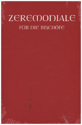 Zeremoniale für die Bischöfe in den katholischen Bistümern des deutschen Sprachgebietes