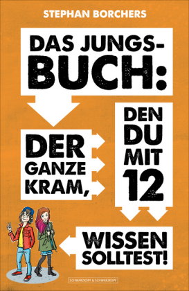 DAS JUNGS-BUCH 12: Der ganze Kram, den du mit 12 wissen solltest