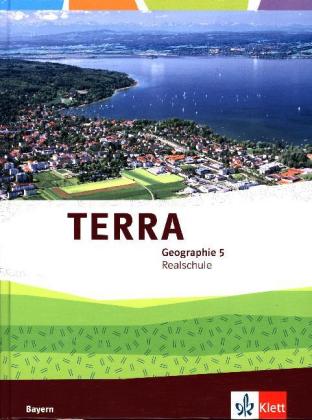 TERRA Geographie 5. Ausgabe Bayern Realschule