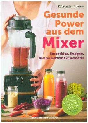 Gesunde Power aus dem Mixer