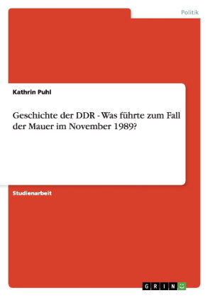 Geschichte der DDR - Was führte zum Fall der Mauer im November 1989?