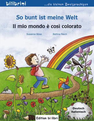 So bunt ist meine Welt (Deutsch-Italienisch)