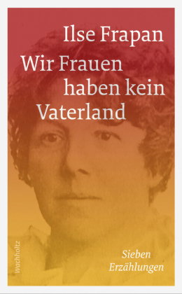 Wir Frauen haben kein Vaterland.