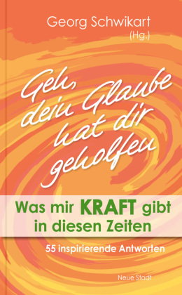 Geh, dein Glaube hat dir geholfen